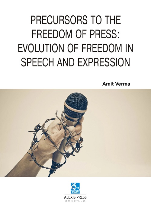 Precursors to the Freedom of Press: Evolution of Freedom in Speech and Expression