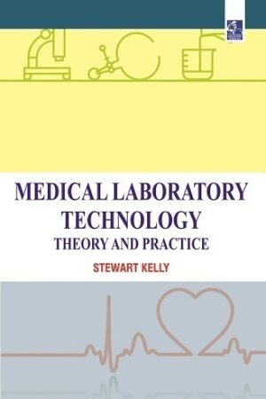 Medical Laboratory Technology: Theory and Practice