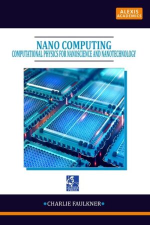 Nano Computing: Computational Physics for Nanoscience and Nanotechnology