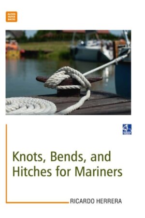 Knots, Bends, and Hitches for Mariners