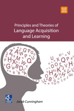 Principles and Theories of Language Acquisition and Learning