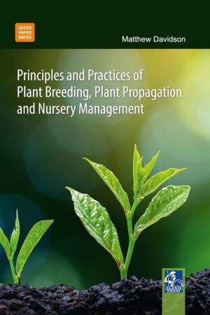 Principles and Practices of Plant Breeding, Plant Propagation and Nursery Management