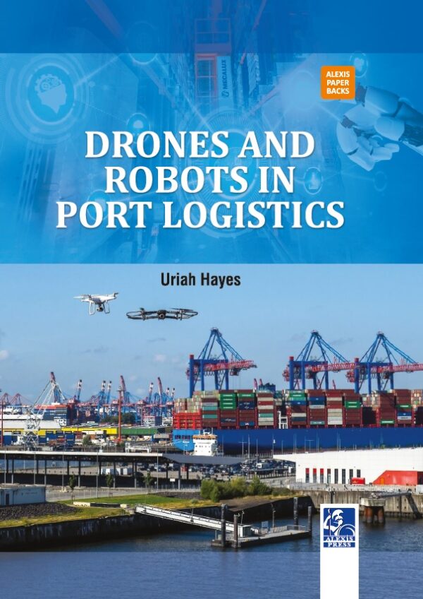 Drones and Robots in Port Logistics