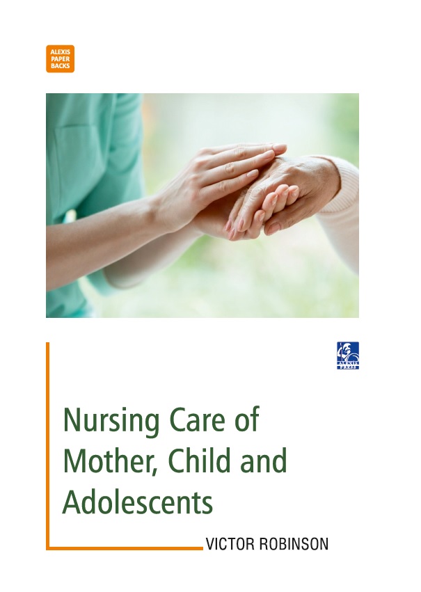 Nursing Care of Mother, Child and Adolescents