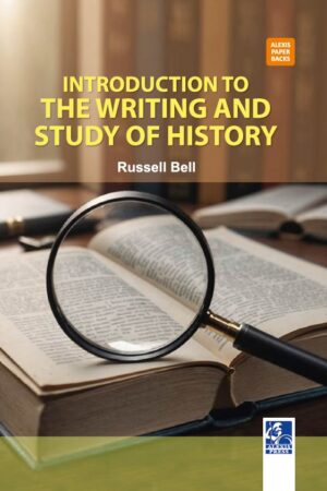 Introduction to the Writing and Study of History