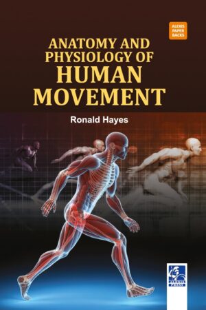 Anatomy and Physiology of Human Movement