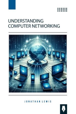 Understanding Computer Networking