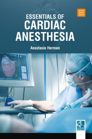 Essentials of Cardiac Anesthesia