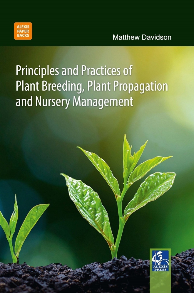 Principles and Practices of Plant Breeding, Plant Propagation and Nursery Management