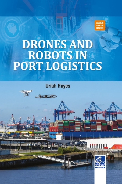 Drones and Robots in Port Logistics