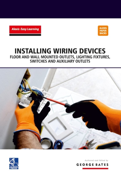Installing Wiring Devices: Floor and Wall Mounted Outlets, Lighting fixtures, Switches and Auxiliary Outlets