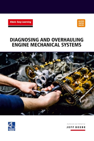Diagnosing and Overhauling Engine Mechanical Systems